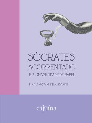 cover image of Sócrates acorrentado e a Universidade de Babel